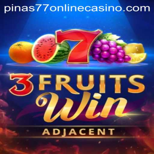 Exploring the Exciting World of 3FruitsWin at Pinas77 Online Casino