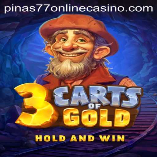 Exploring the Excitement of 3cartsOfGold at pinas77 Online Casino