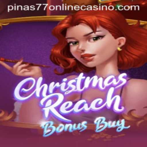 Exploring the Enchanting World of ChristmasReachBonusBuy at pinas77 Online Casino