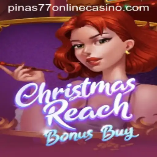 Exploring the Enchanting World of ChristmasReachBonusBuy at pinas77 Online Casino