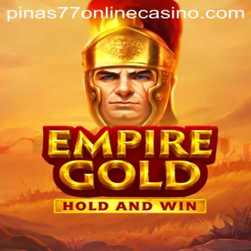 EmpireGold: Unlocking the Treasures of Pinas77 Online Casino