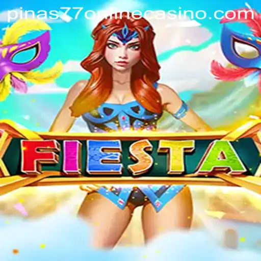Exploring the Exciting World of Fiesta at Pinas77 Online Casino