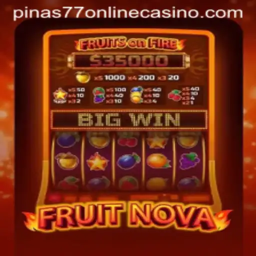 Exploring FruitNova: A Dive into the Pinas77 Online Casino Game