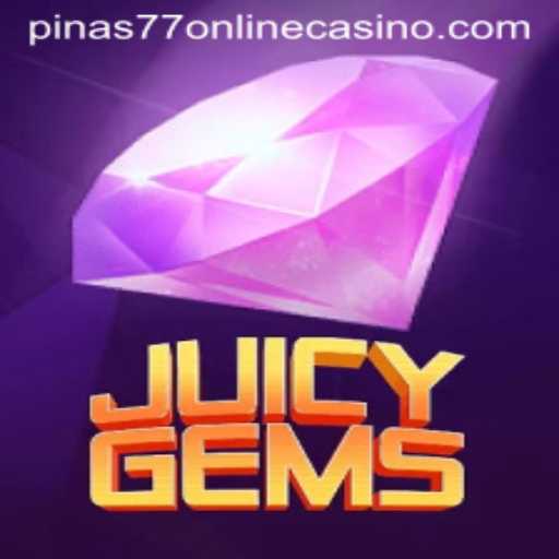 Discover the Magical World of JuicyGems at Pinas77 Online Casino