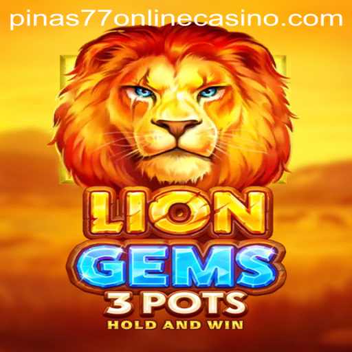 Dive into the Thrilling World of LionGems3pots at Pinas77 Online Casino