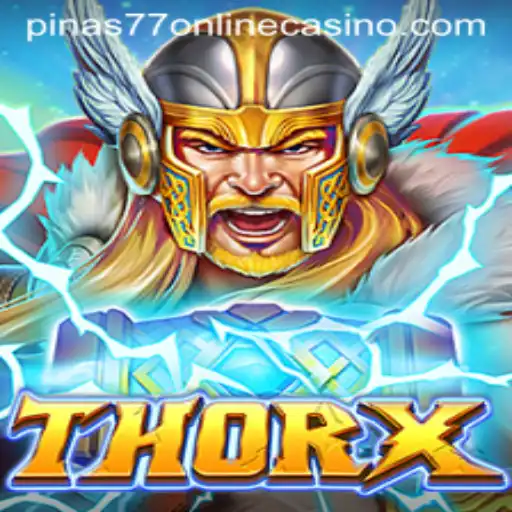 ThorX: Explore the Thunderous World of Pinas77 Online Casino