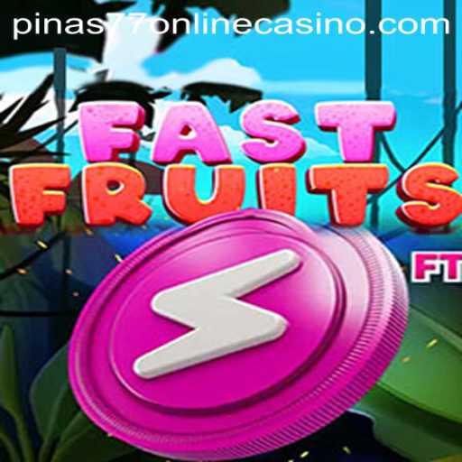 The Thrill of FastFruits