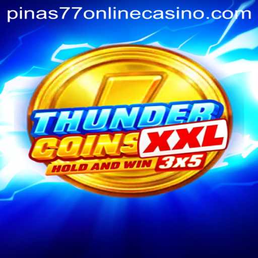 ThunderCoinsXxl: A Deep Dive into the Game Revolutionizing Pinas77 Online Casino